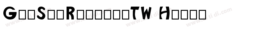 GenSenRoundedTW H字体转换